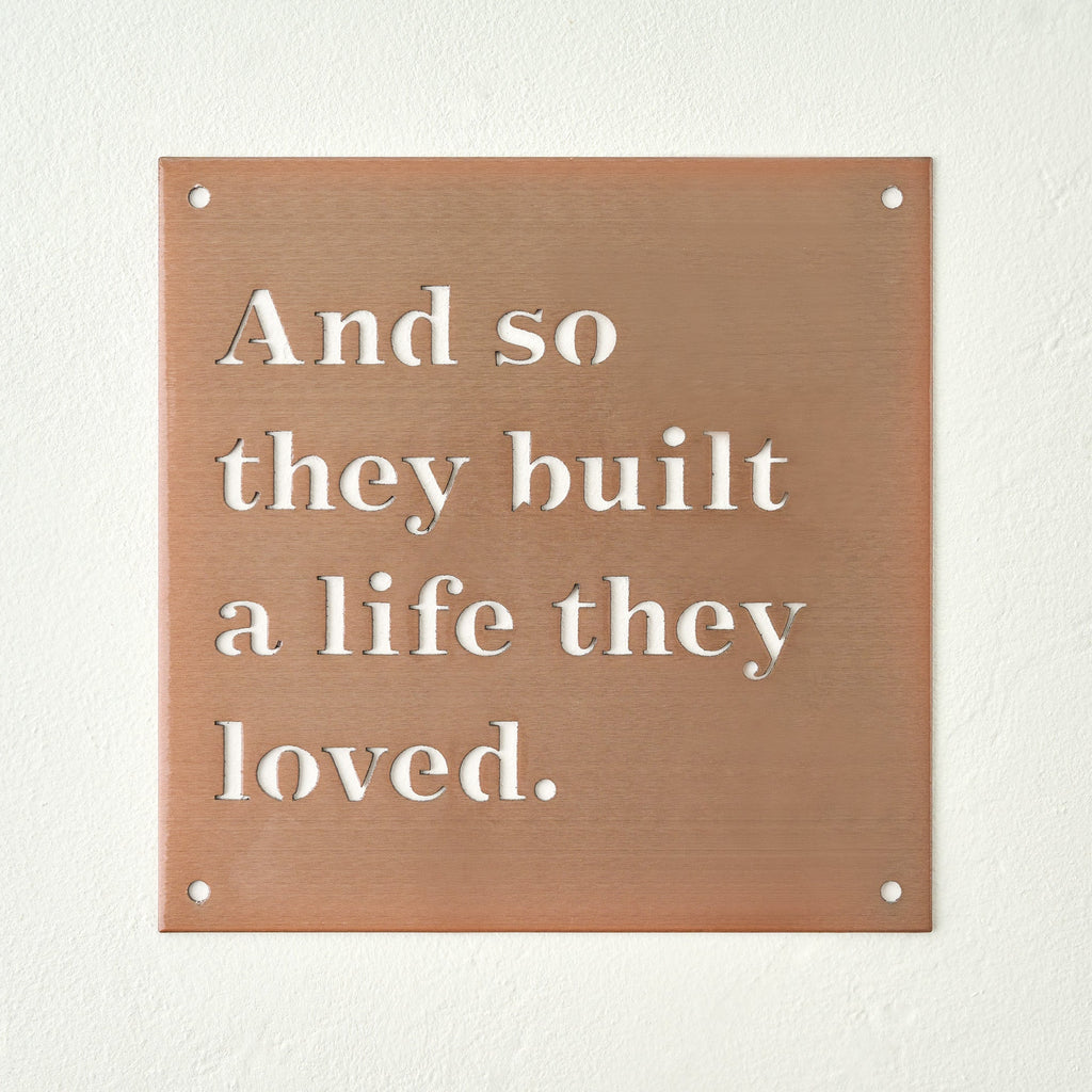 And So They Built A Life They Loved Sign