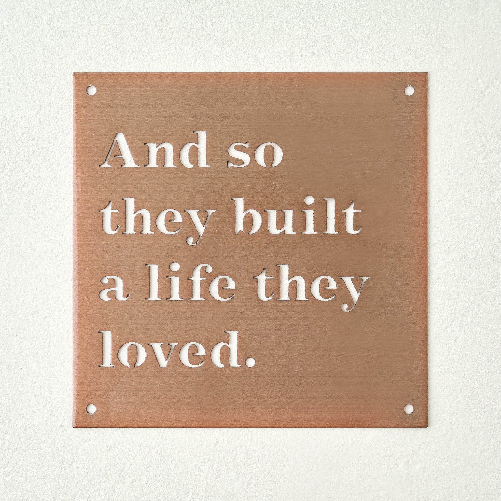 And So They Built A Life They Loved Sign